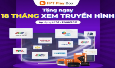 FPT Play Box tiếp tục dành tặng ưu đãi 18 tháng xem truyền hình trong tháng 8