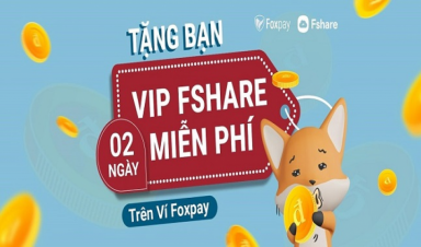 Rinh ngay ưu đãi VIP Fshare trên Ví điện tử Foxpay